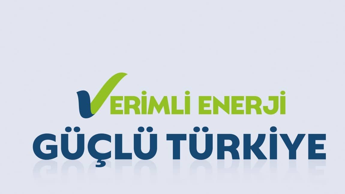 OKULUMUZDA ENERJİ VERİMLİLİĞİ HAFTASI